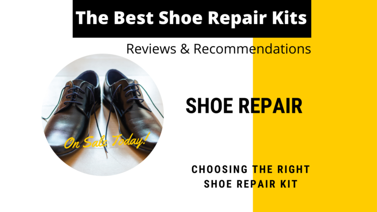 The Best Shoe Sole Repair Kits – Reviews & Recommendations