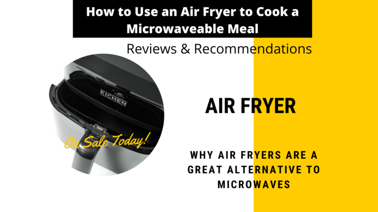 How to Use an Air Fryer to Cook a Microwaveable Meal