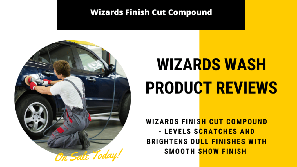 Wizards Finish Cut Compound - Levels Scratches and Brightens Dull Finishes With Smooth Show Finish
